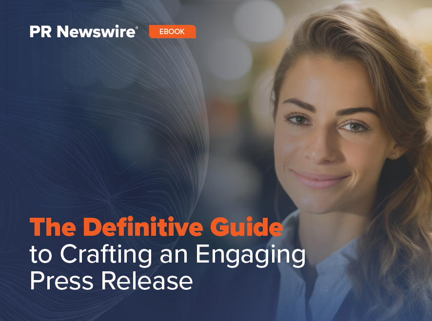 The Ultimate Guide from PR Newswire on Creating a Compelling Press Release